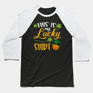 Basketball This is My Lucky Shirt St Patrick's Day Baseball T-Shirt